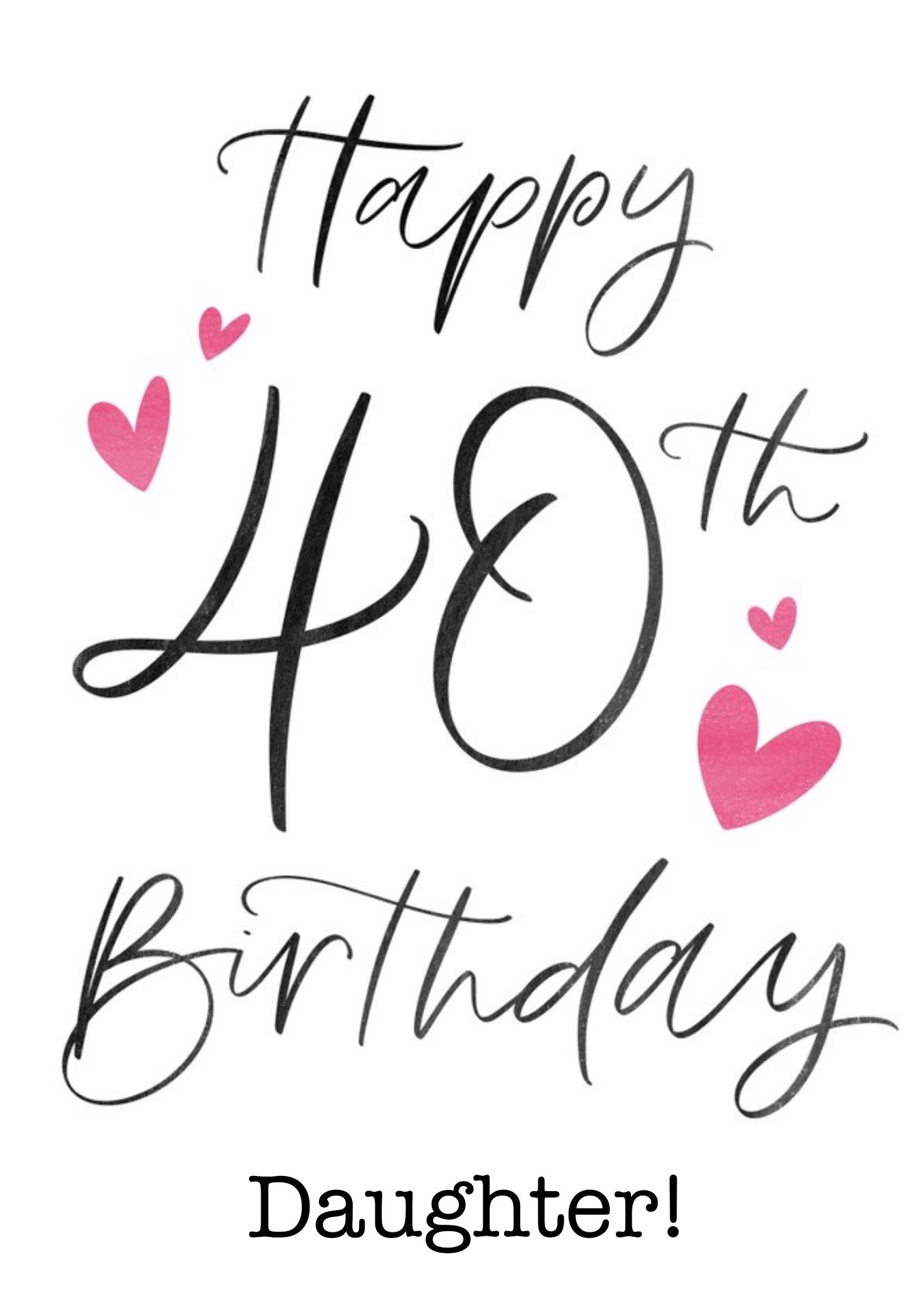 Moonpig Typographic Calligraphy Daughter 40th Birthday Card, Large