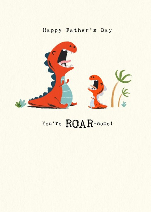 Cute Dinosaurs You're Roar-some Father's Day Card
