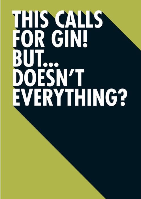 This Calls For Gin Funny Typographic Card