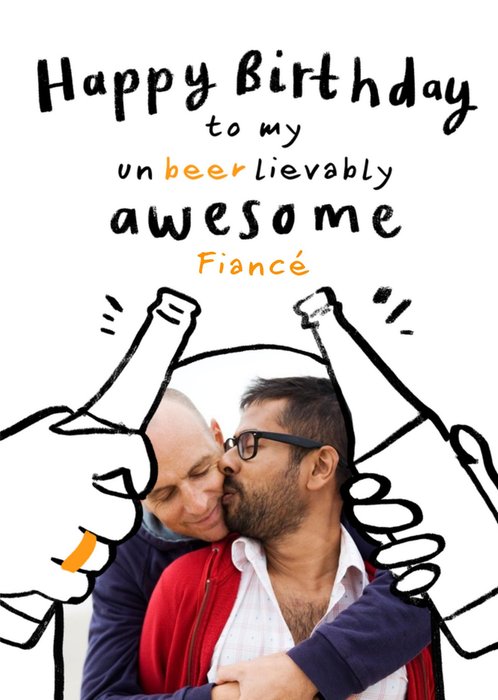 Un Beer Lievably Awesome Fiancé Photo Upload Birthday Card