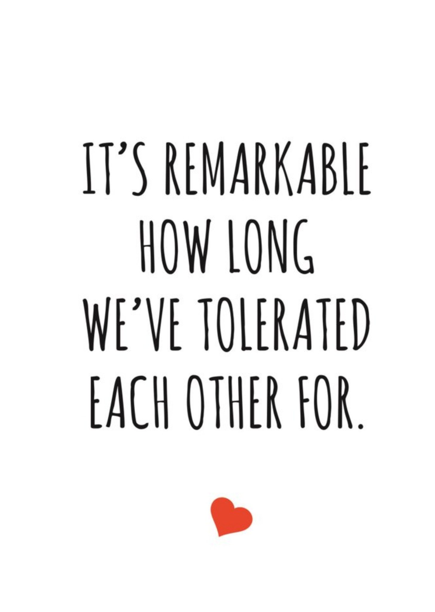 Banter King Typographical Its Remarkable How Long Weve Tolerated Each Other For Card, Large