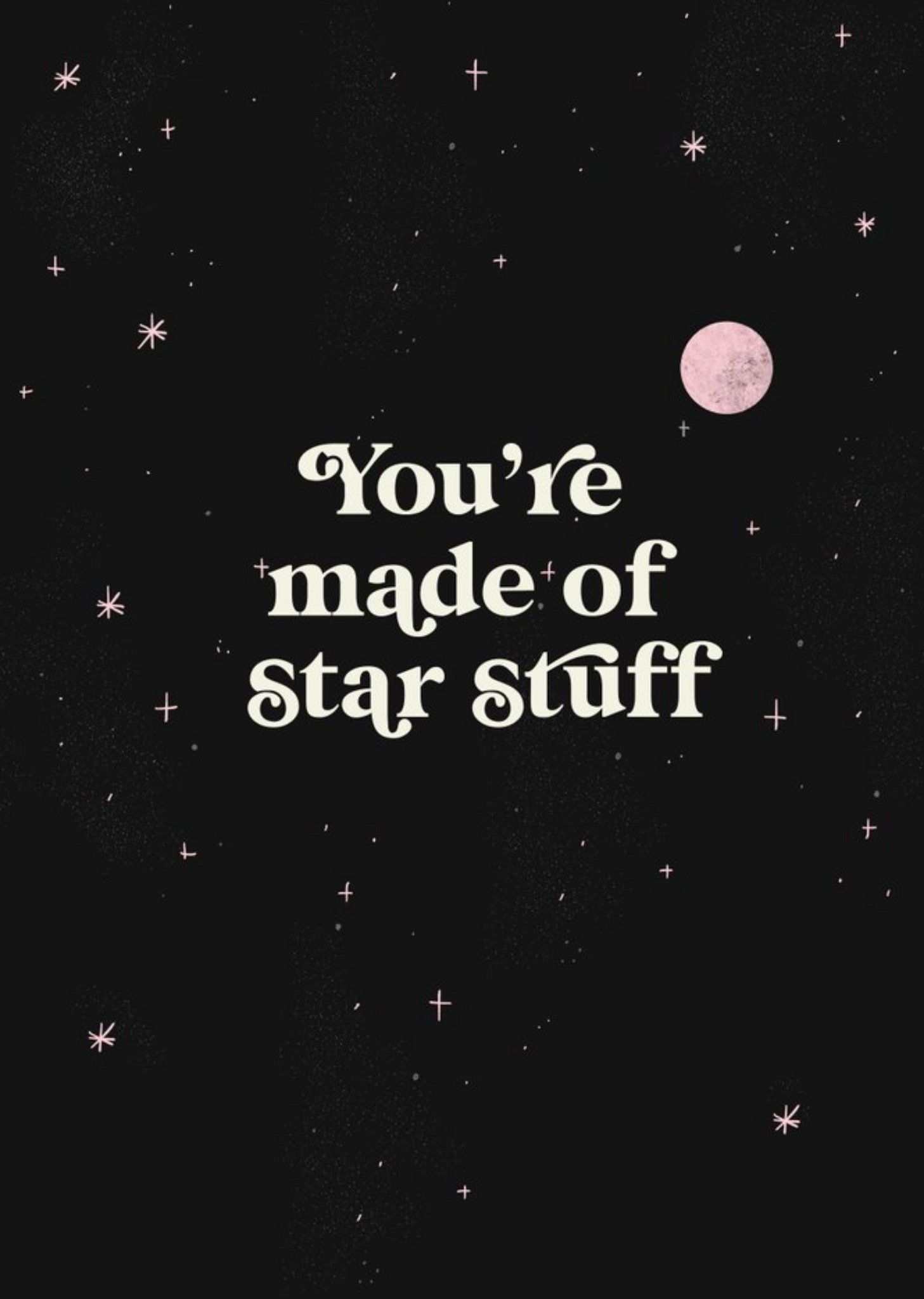 Cute Youre Made Of Star Stuff Card Ecard