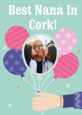 Best Nana In Cork Cute illustrated Balloon Birthday Card