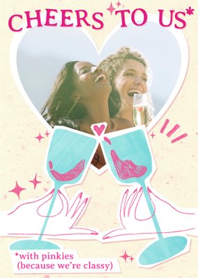 Cheers To Us With Pinkies Funny Classy Friendship Photo Upload Card