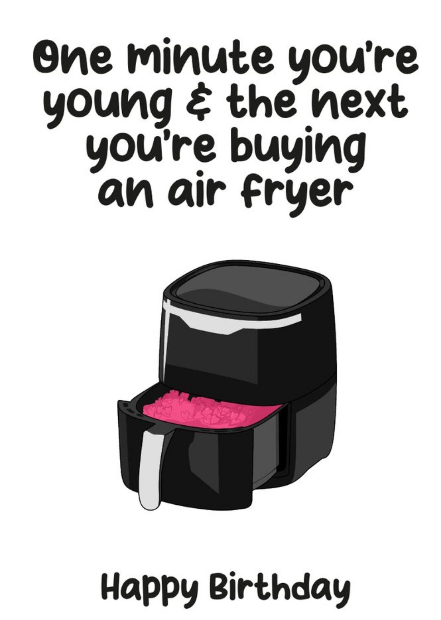 Next You're Buying An Air Fryer Funny Birthday Card Ecard