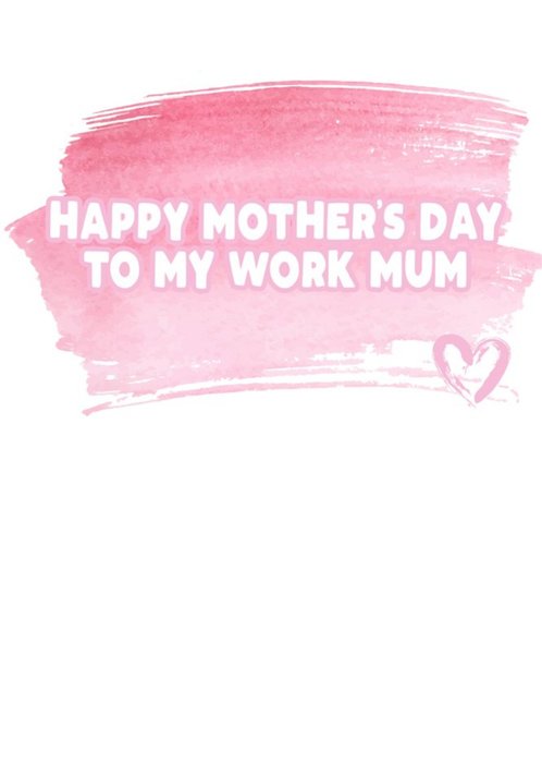 Happy Mothers Day To My Work Mum Card