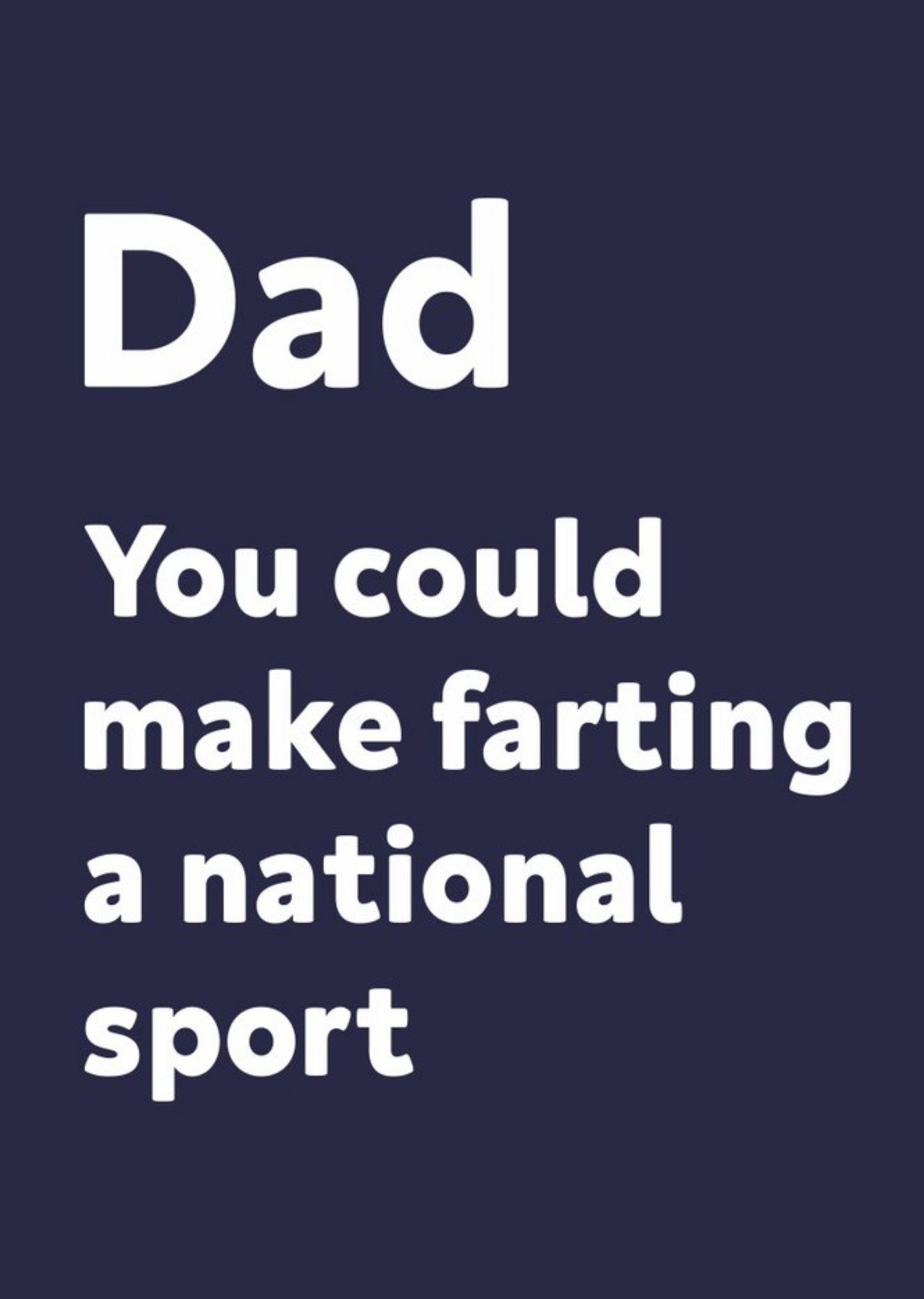 Moonpig Dad You Could Make Farting A National Sport Father's Day Card Ecard