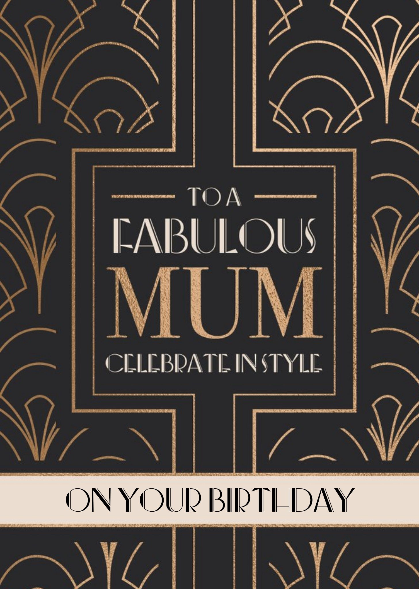 Art Deco To A Fabulous Mum Celebrate In Style Card Ecard