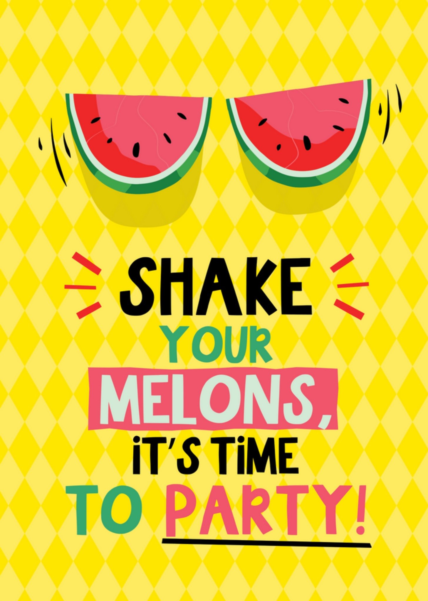 Moonpig Funny Shake Your Melons Its Time To Party Watermelon Slices On Yellow Card, Large