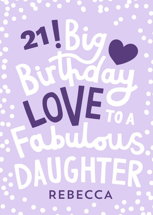 Big Birthday Love To A Fabulous Daughter 21st Birthday Card