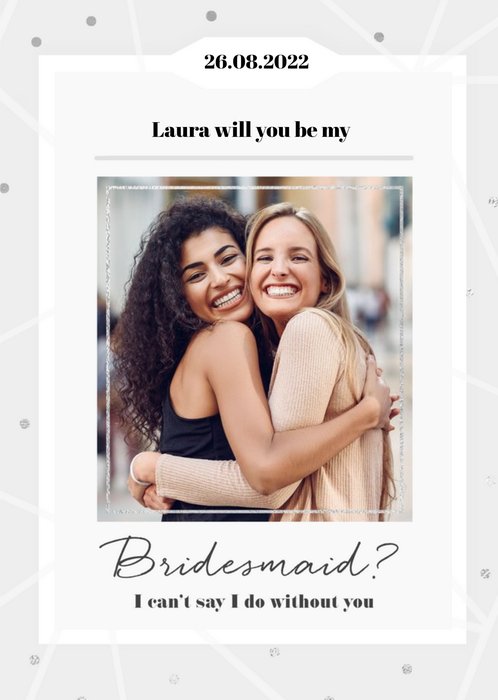 Photo Upload I can’t say I do without you Bridesmaid Card