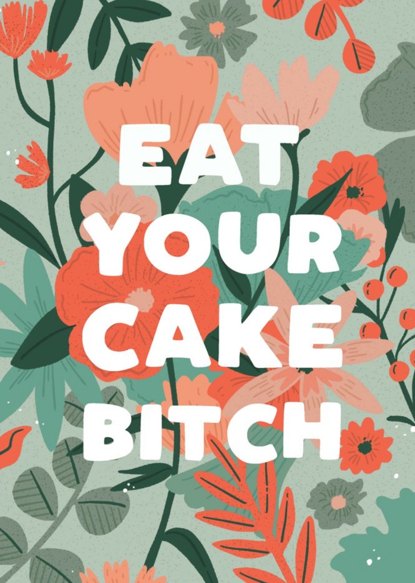 Moonpig Funny Rude Floral Eat Your Cake Bitch Birthday Card, Large