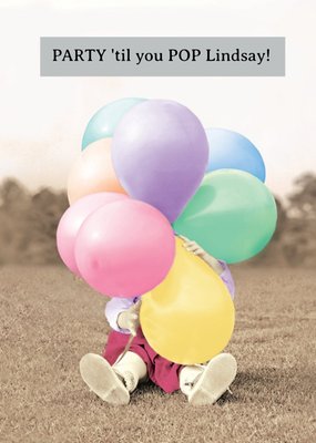 All The Balloons Party Til You Pop Personalised Birthday Card