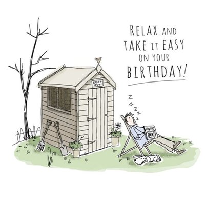 Relax And Take It Easy On Your Birthday Garden Shed Birthday Card