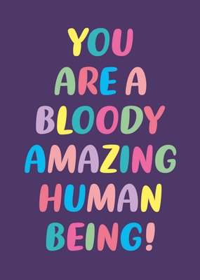 You Are A Bloody Amazing Human Being Postcard By Dean Morris