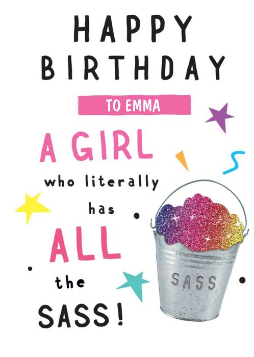 A girl who literally has all the SASS! Birthday Card