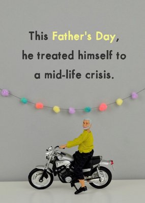 Funny Rude This Fathers Day, He Treated Himself To A Mid Life Crisis Fathers Day Card