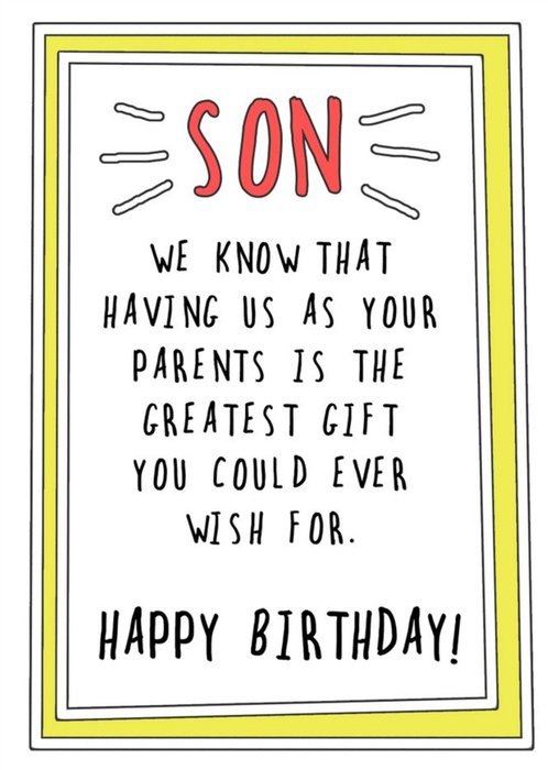 Go La La Funny Son. Having Us As Parents Is The Greatest Gift You Could Ever Wish For Birthday Card