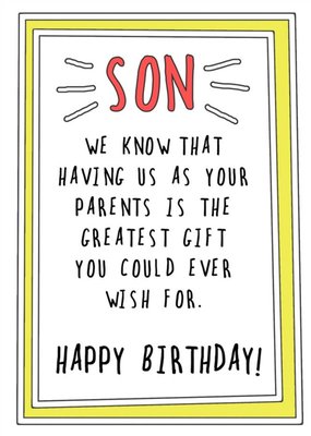 Go La La Funny Son. Having Us As Parents Is The Greatest Gift You Could Ever Wish For Birthday Card