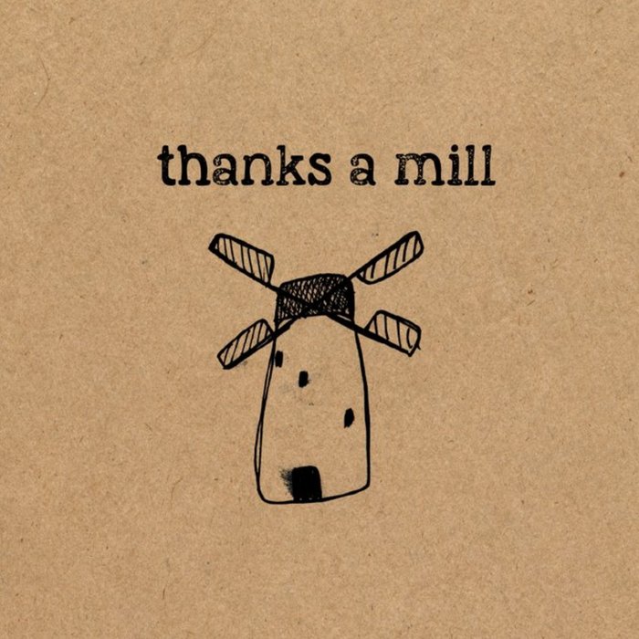 Funny Pun Thanks A Mill General Everyday Card