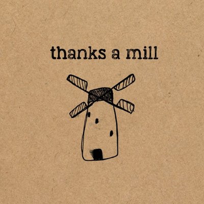 Funny Pun Thanks A Mill General Everyday Card