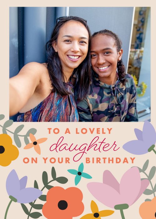 Floral Lovely Daughter Photo Upload Birthday Card