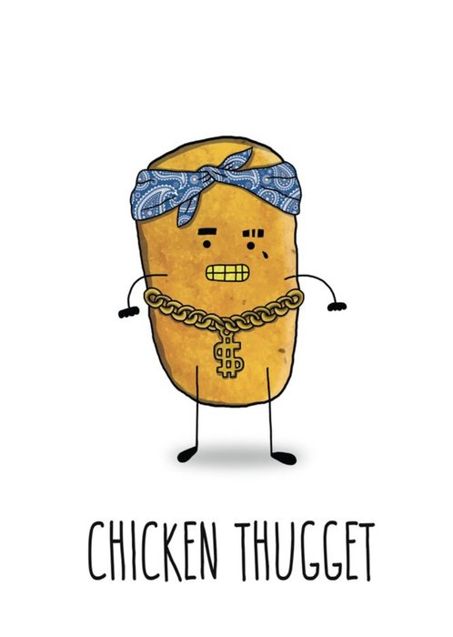 Chicken Thugget Nugget Thug Pun Card | Moonpig