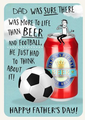 Funny Father's Day card for Dad - There was more to life than beer