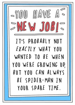 Go La La Funny You Have A New Job. You Can Always Be Spider-rman In Your Spare Time Card