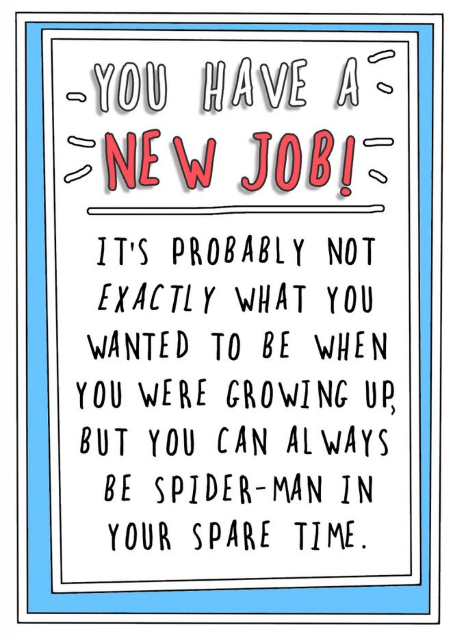 Go La La Funny You Have A New Job. You Can Always Be Spider-Rman In Your Spare Time Card Ecard