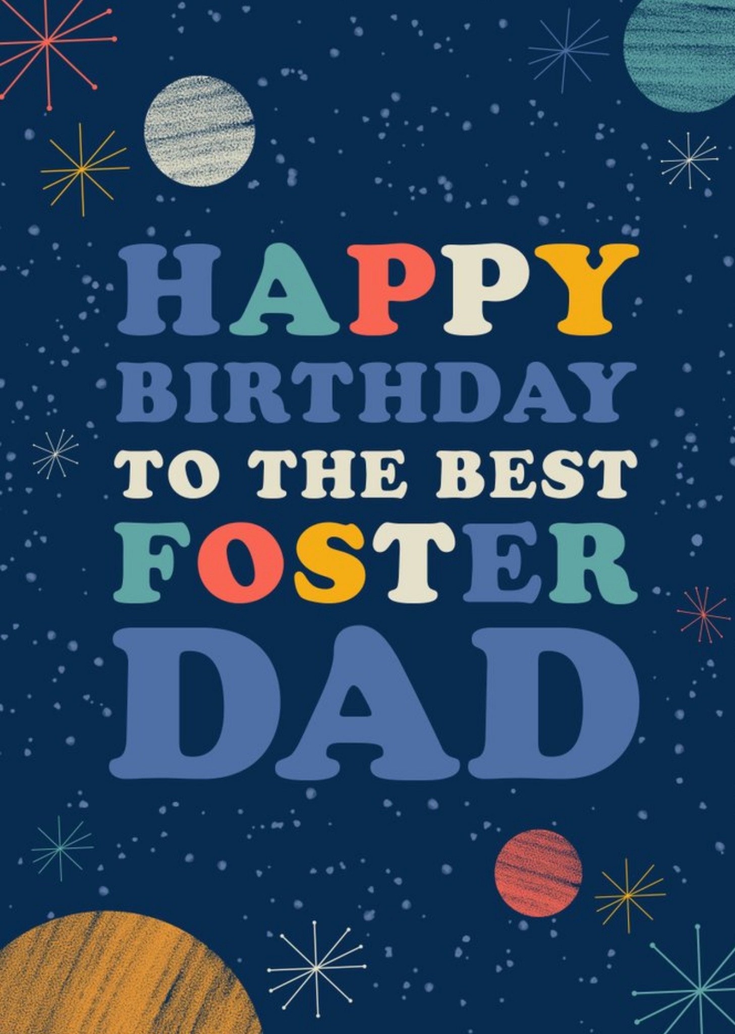 Moonpig Typographic Space Illustration Happy Birthday To The Best Foster Dad Card Ecard