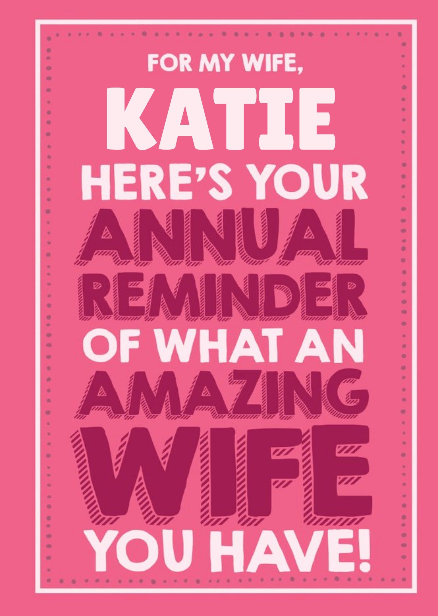 Funny Here's Your Annual Reminder Of What An Amazing Wife You Have Pink Anniversary Card Ecard