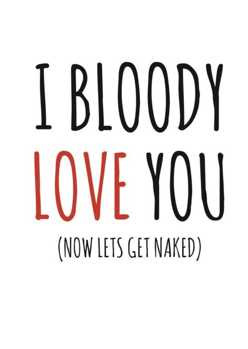 Typographical I Love You Now Lets Get Naked Valentines Day Card