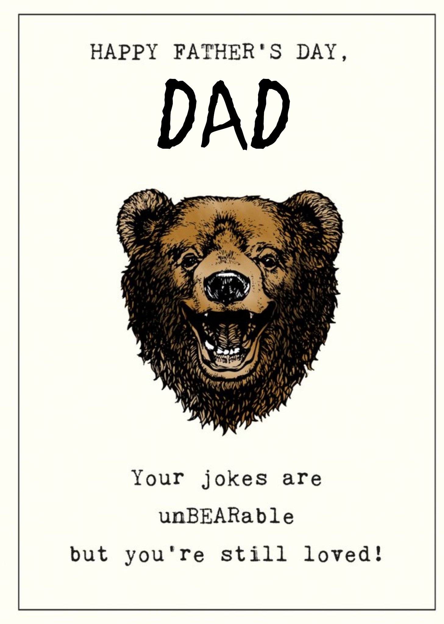 Moonpig Typographic Illustration Happy Fathers Day Your Jokes Are Unbearable Personalised Card, Larg