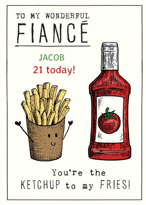 Funny Illustrative Ketchup To My Fries Fiance Birthday Card
