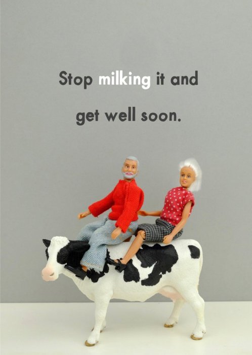 Funny Dolls Stop Milking It And Get Well Soon Card