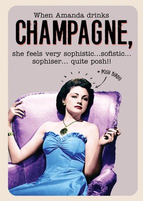 When Personalised Name Drinks Champagne, She Feel All The Things Card