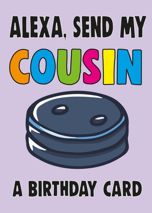 Bright Bold Typography With An Illustration Of Alexa Cousin Birthday Card