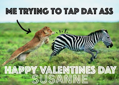 Personalised Me Trying To Tap Dat Ass Valentines Card