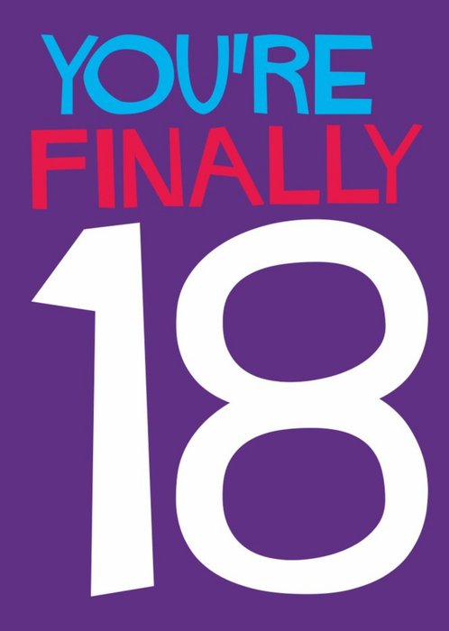 You're Finally 18 Typographic Birthday Card