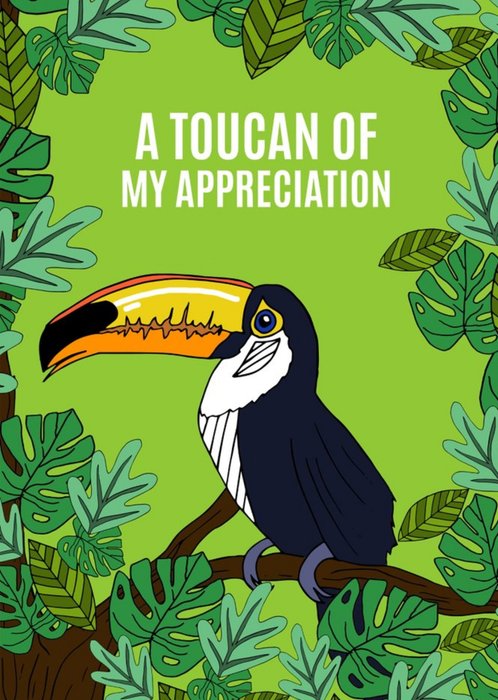 Illustration A Toucan Of My Appreciation Card