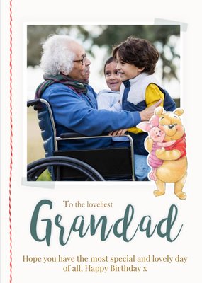 Disney Winnie the Pooh To the loveliest Grandad - Photo Upload Birthday Card