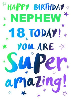 Happy Birthday Nephew 18 Today You Are Super Amazing Card