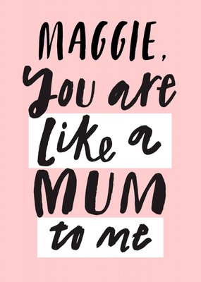Mother's Day card - like a mum to me