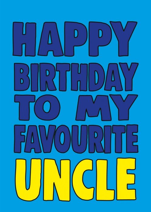 Bright Bold Typography Favourite Uncle Birthday Card