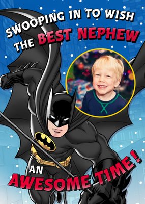 Batman Swooping in to wish the best nephew an Awesome time!