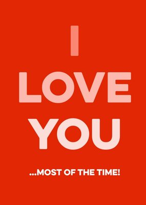 Beyond Words I Love You Most Of The Time Funny Valentines Day Card