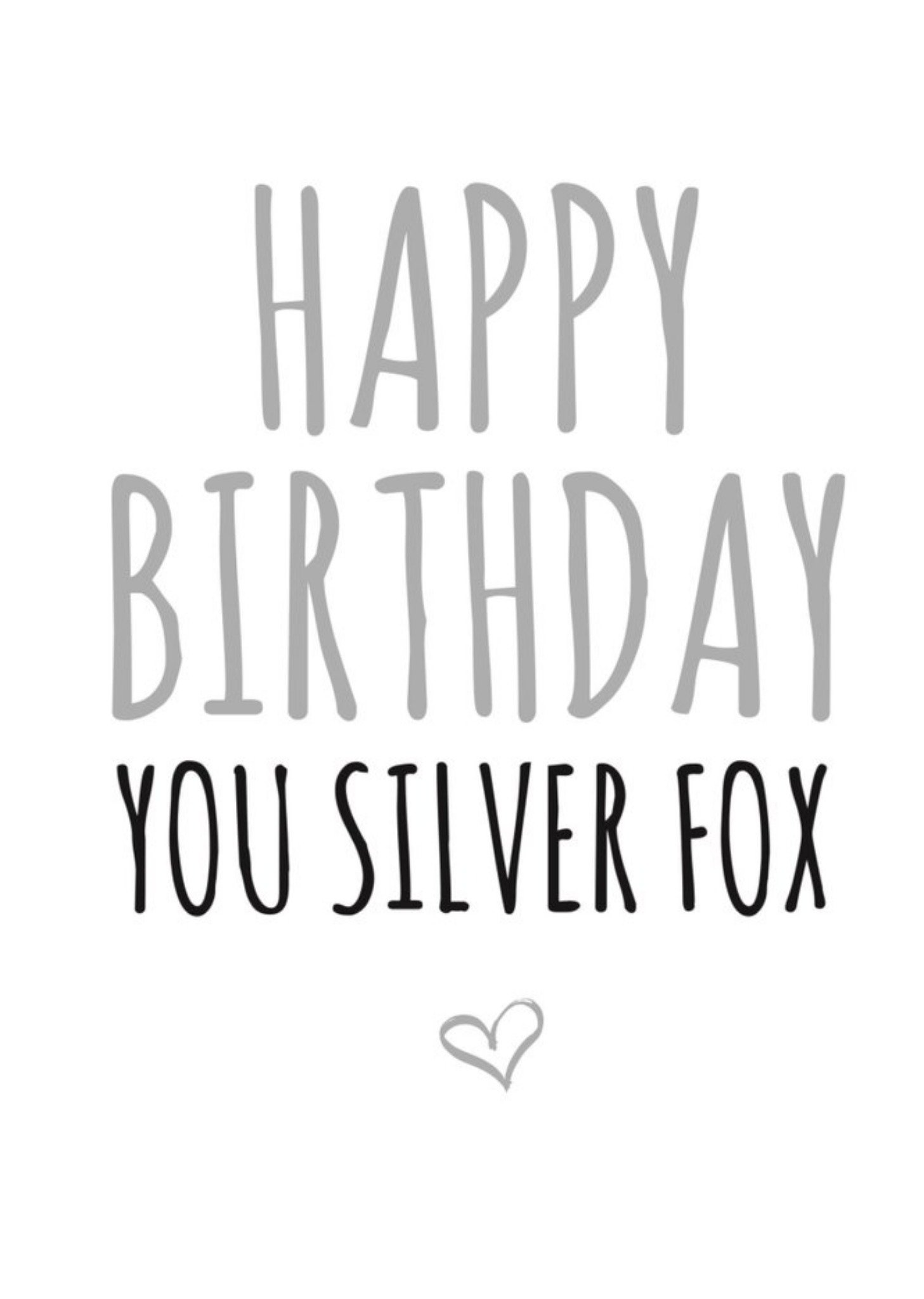 Banter King Typographical Happy Birthday You Silver Fox Card