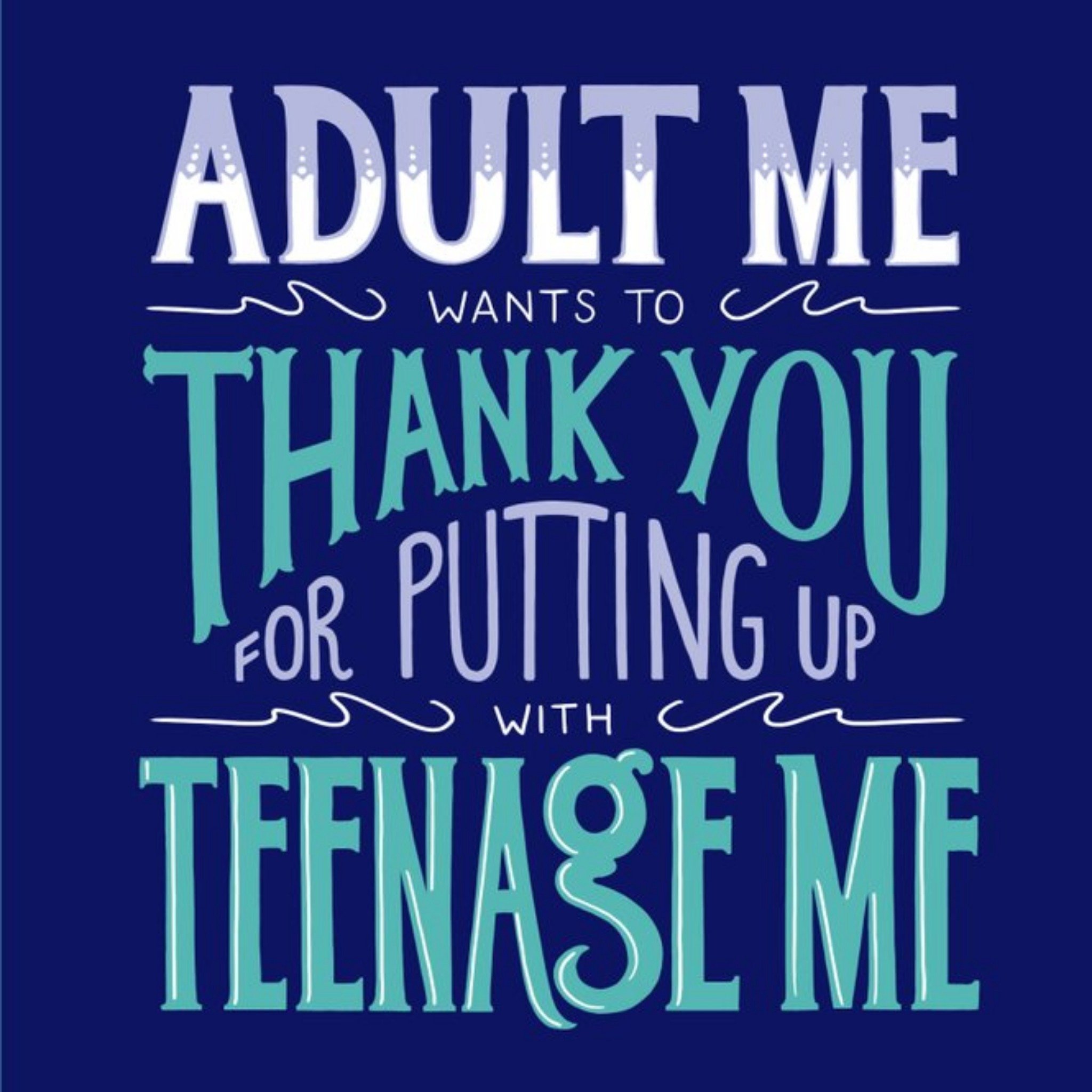 Adult Me Wants To Thank You For Raising Teenage Me Mother's Day Card, Square