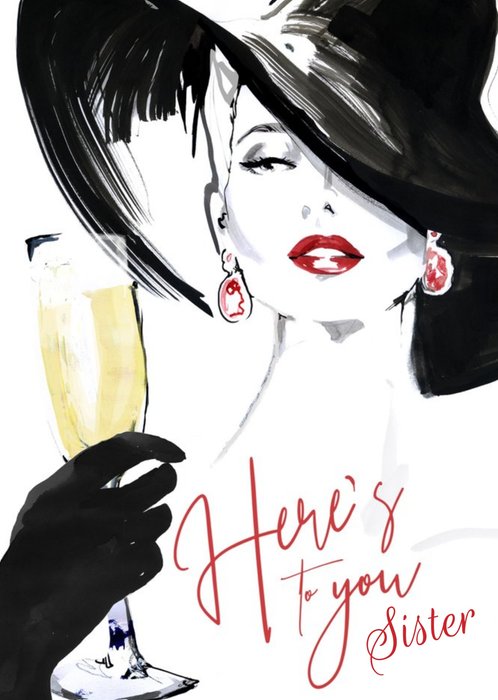 Champagne prosecco Classy Here's to you Sister Fashion Illustration Birthday Card